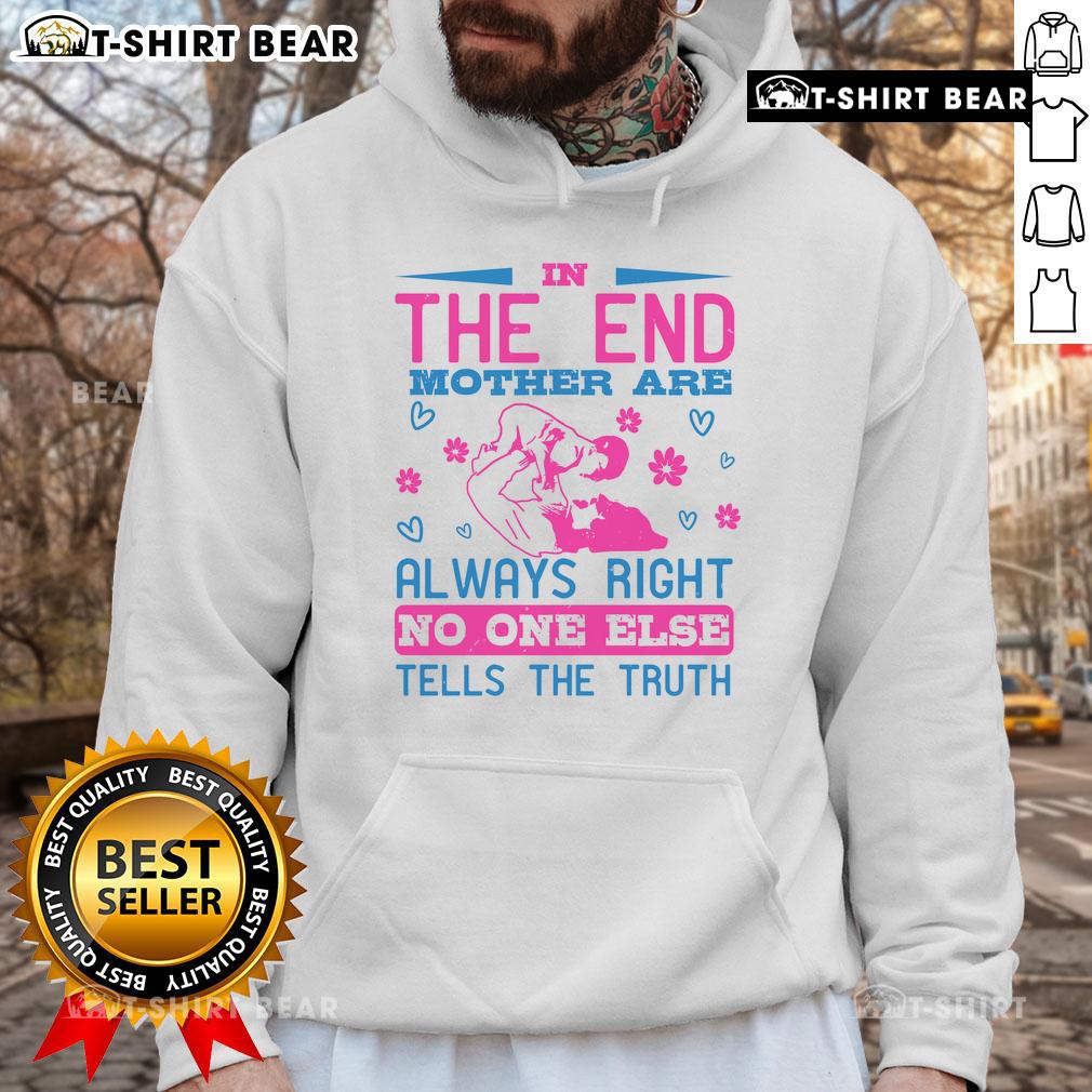 Awesome in the End hoodie featuring 'Mothers are Always Right' quote, perfect for casual wear and gifts for moms.