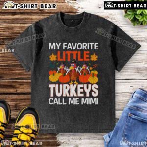Awesome My Favorite Little Turkey Call Me Mimi washed t-shirt in vibrant colors, perfect for casual wear.