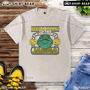Awesome Star Wars Need a Loan Call Jabba Washed T-Shirt featuring a fun graphic of Jabba the Hutt in a stylish design.