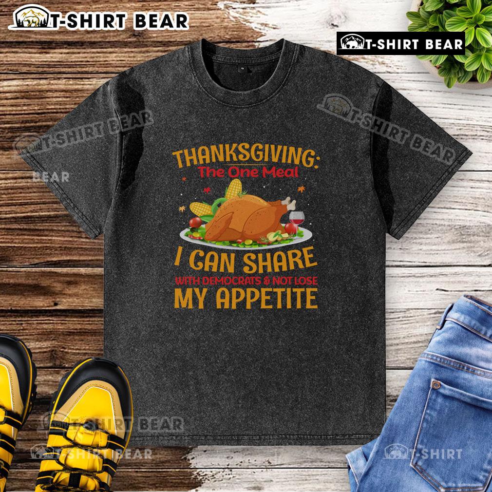 Awesome Thanksgiving t-shirt featuring a humorous design about sharing meals with Democrats without losing appetite.