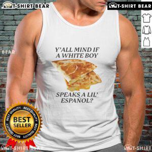 Awesome Y'all Mind If White Boy Speaks A Lil Espanol Tank Top featuring bold text design, perfect for casual wear.