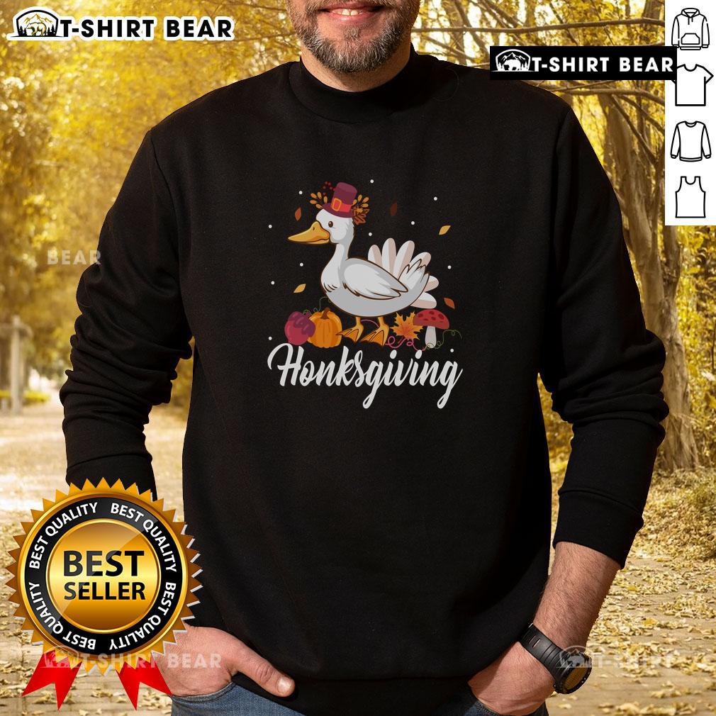 Alt Text: Cute Honksgiving funny goose Thanksgiving sweatshirt featuring a playful goose design, perfect for holiday festivities.