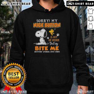 Alt Text: Cute Snoopy and Woodstock hoodie with 'Sorry My Nice Button Is Out Of Order' and 'Bite Me' graphic design.