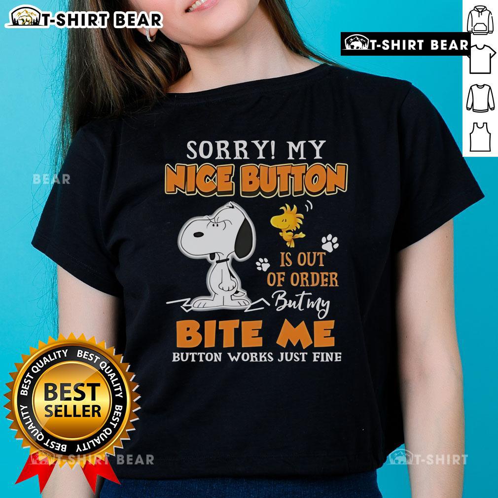 Cute Snoopy and Woodstock graphic on a ladies tee with 'Sorry, my nice button is out of order' and 'Bite me' design.