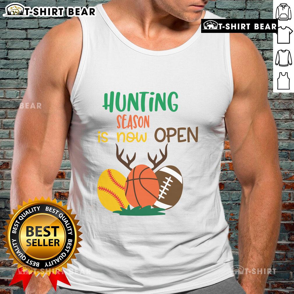 Funny hunting season is now open tank top featuring sports ball and antlers design, perfect for outdoor enthusiasts.
