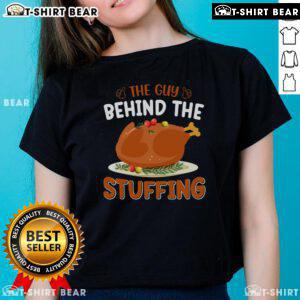 Alt Text: Funny Thanksgiving tee for ladies featuring 'The Guy Behind The Stuffing' design, perfect for holiday celebrations.