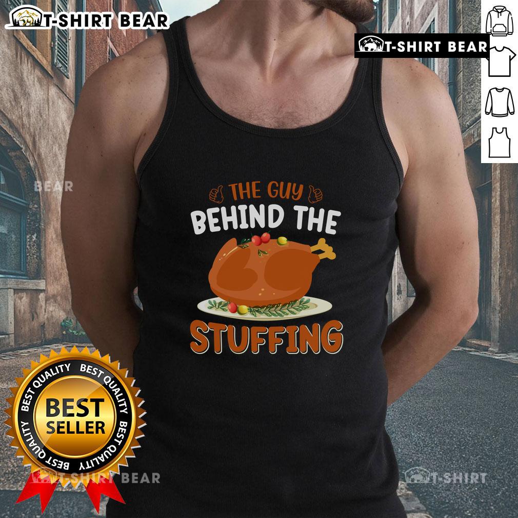 Funny tank top featuring The Guy Behind The Stuffing design, perfect for Thanksgiving celebrations and holiday gatherings.