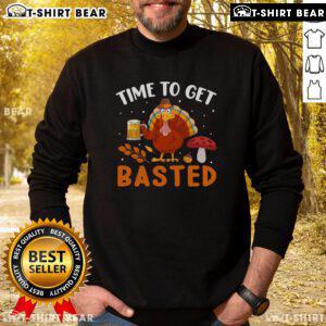 Funny Time to Get Basted Turkey Beer Drinking Thanksgiving Sweatshirt featuring a humorous turkey graphic and festive colors.