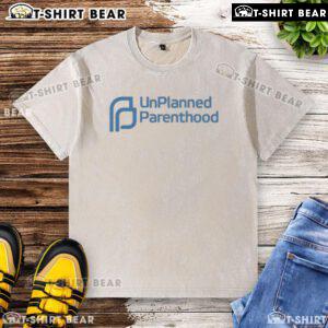 Funny unplanned parenthood washed t-shirt featuring humorous quotes about parenting challenges and surprises.