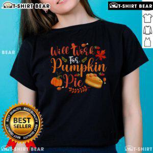 Funny 'Will Work For Pumpkin Pie' ladies tee featuring a playful graphic, perfect for fall and Thanksgiving celebrations.