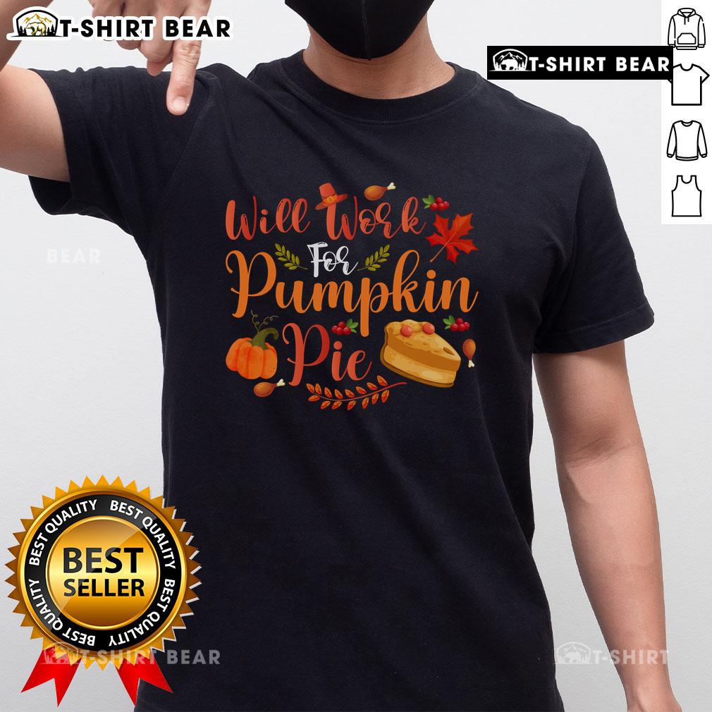 Funny 'Will Work For Pumpkin Pie' T-Shirt design featuring playful text and autumn-themed graphics.