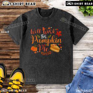 Funny 'Will Work For Pumpkin Pie' washed t-shirt featuring a playful design, perfect for fall and Thanksgiving celebrations.