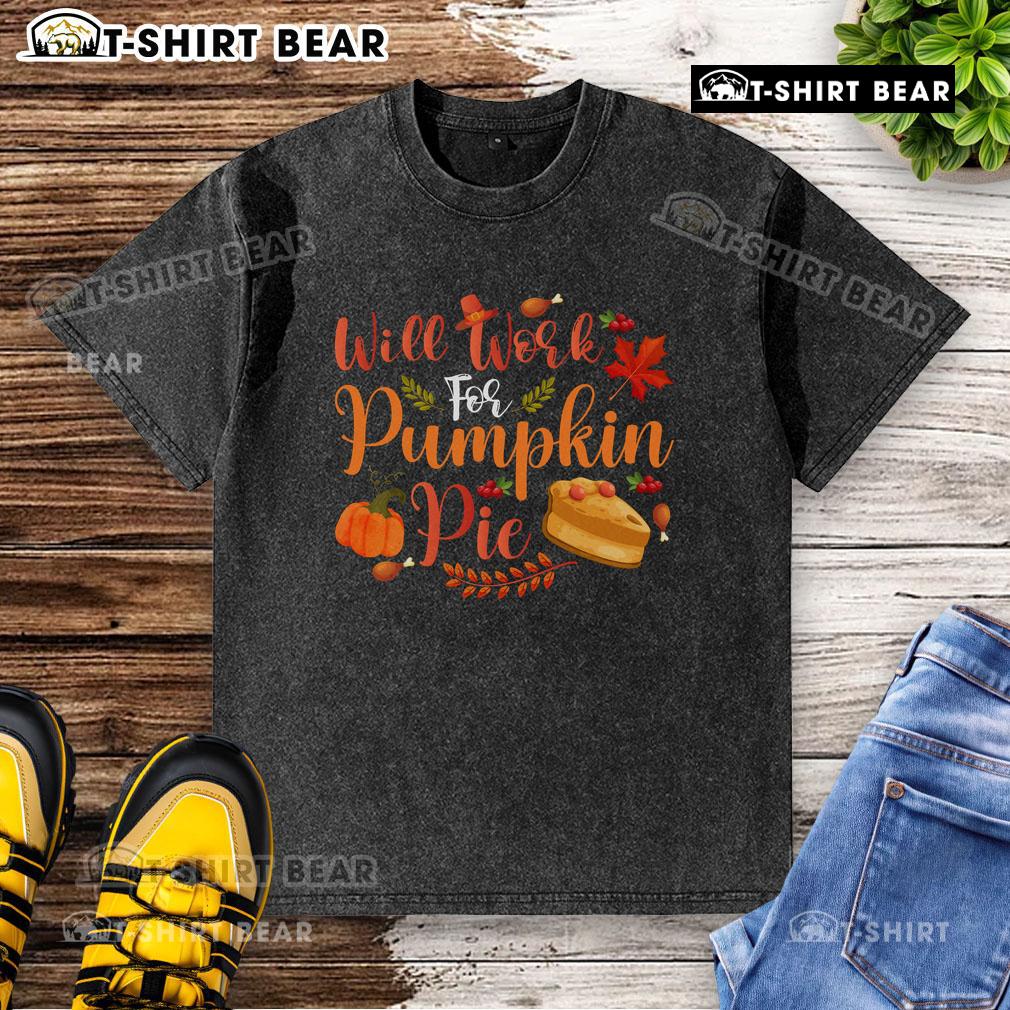 Funny 'Will Work For Pumpkin Pie' washed t-shirt featuring a playful design, perfect for fall and Thanksgiving celebrations.