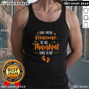 Thanksgiving tank top featuring 'Good Two More Reasons to Be Thankful This Year' design for festive holiday wear.