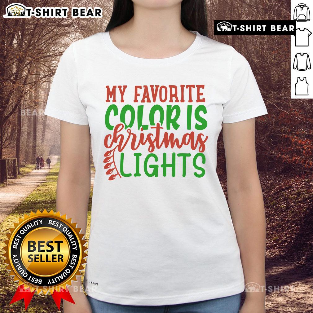 Nice My Favorite Color Is Christmas Lights Ladies Tee featuring vibrant holiday-themed design and festive colors.