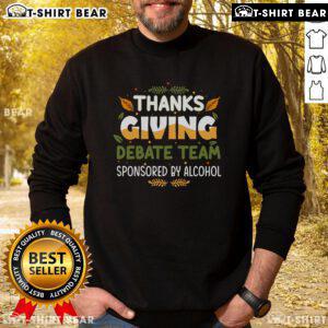 Nice Thanksgiving Debate Team sweatshirt sponsored by Alcohol, featuring a festive design and team logo.