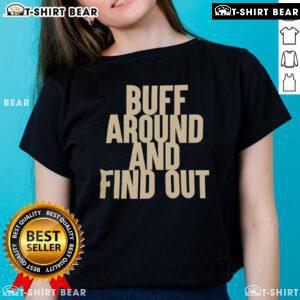 Official Buff Around and Find Out Ladies Tee in stylish design, perfect for casual wear and expressing confidence.