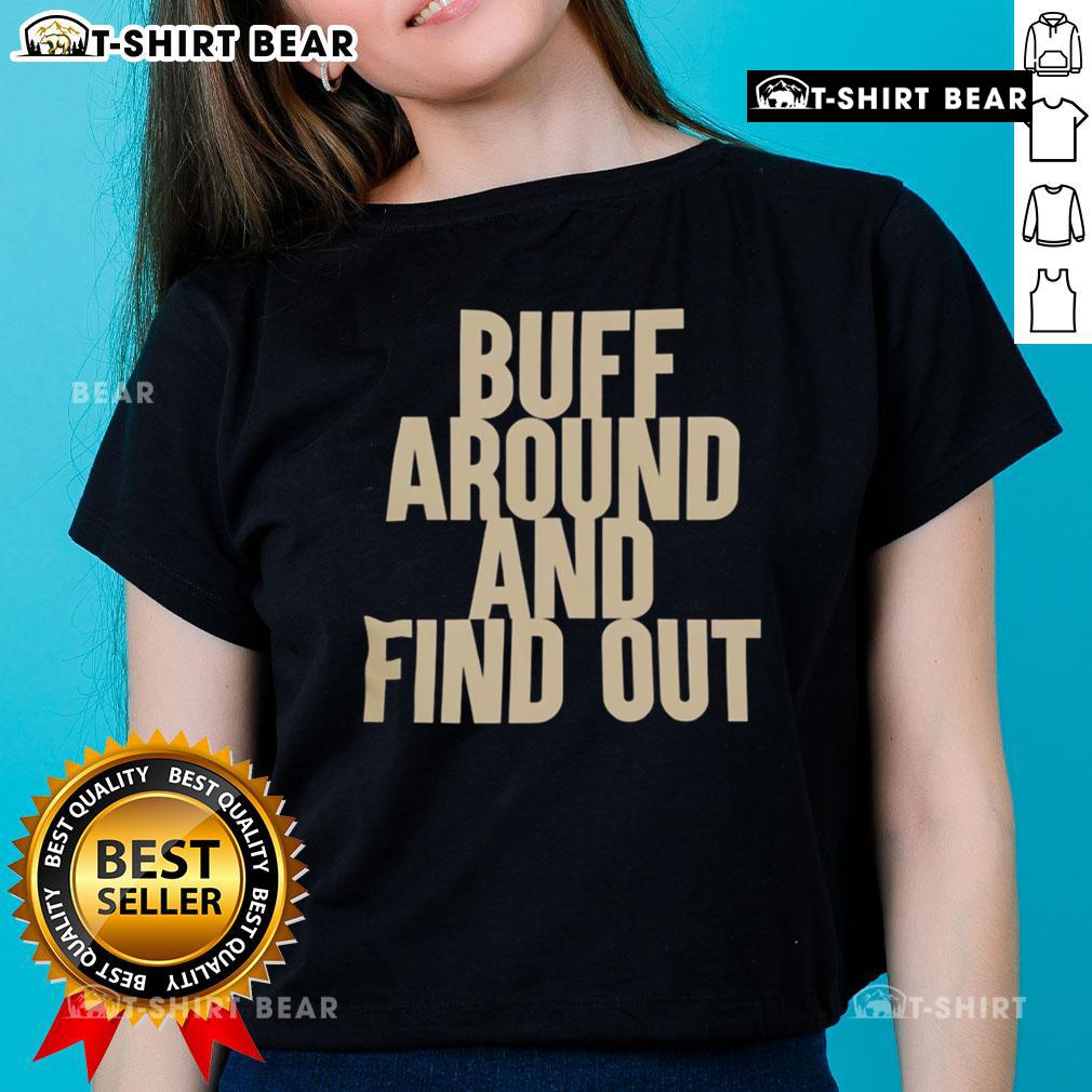 Official Buff Around and Find Out Ladies Tee in stylish design, perfect for casual wear and expressing confidence.
