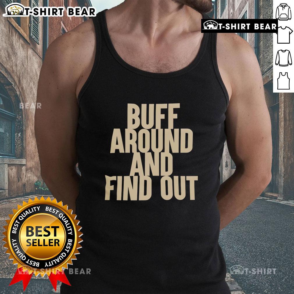 Official Buff Around and Find Out Tank Top featuring bold graphics and a comfortable fit, perfect for casual wear.