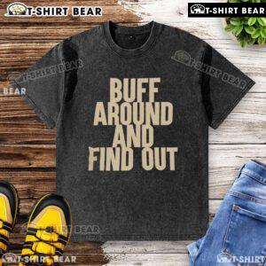 Official Buff Around and Find Out washed t-shirt in trendy design, perfect for casual wear and expressing your personality.