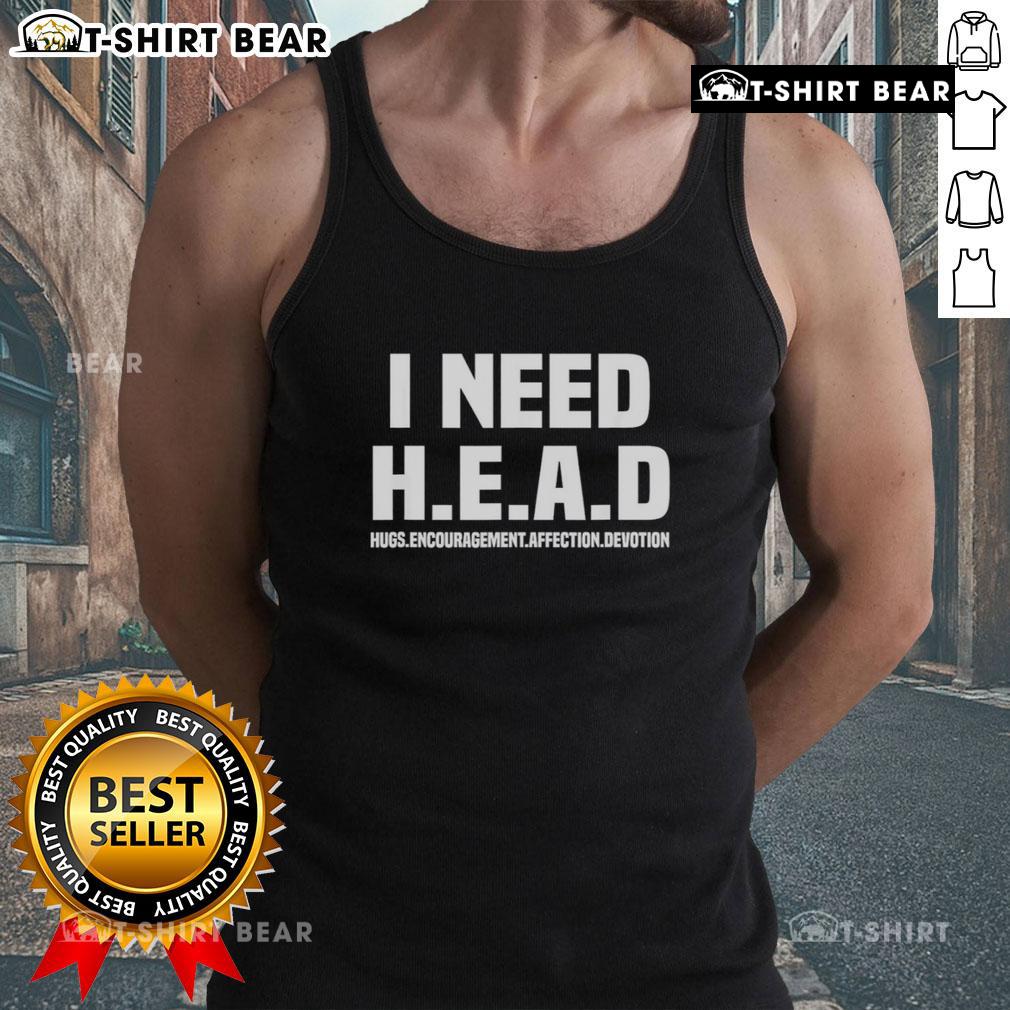 Official I Need H.E.A.D. Hugs tank top featuring a stylish design for encouragement, affection, and devotion.