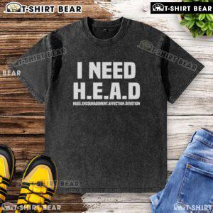 Official I Need H.E.A.D. Hugs T-Shirt in soft fabric, promoting encouragement, affection, and devotion.