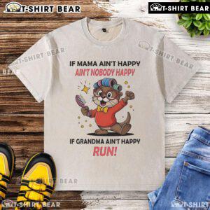 Official Otter t-shirt with 'If Mama Ain't Happy, Ain't Nobody Happy' slogan, perfect for family gatherings and gifts.