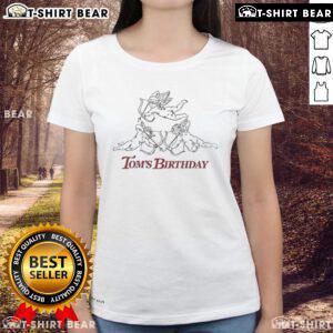 Official Toms Birthday Ladies Tee featuring a stylish design perfect for celebrating special occasions in comfort.