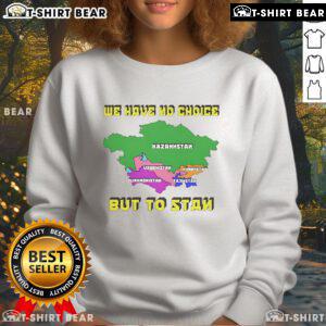 Alt Text: Official We Have No Choice But To Stan sweatshirt featuring bold text design, perfect for fans and trendsetters.