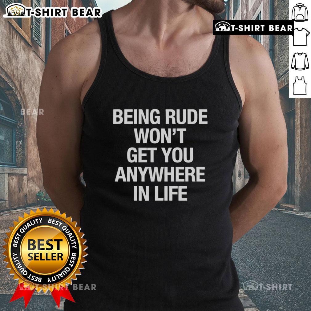 Official Yeji tank top with 'Being Rude Won't Get You Anywhere in Life' slogan, perfect for casual wear and positive vibes.
