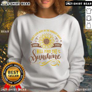 Original Don't Lose Hope In The Darkest Night Sweatshirt showcasing an inspiring quote on a cozy, stylish design.