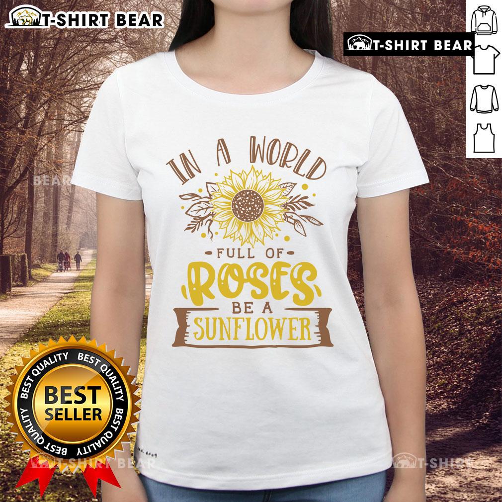 Premium 'Be a Sunflower' ladies tee in a world of roses, showcasing vibrant sunflower graphic and stylish design.