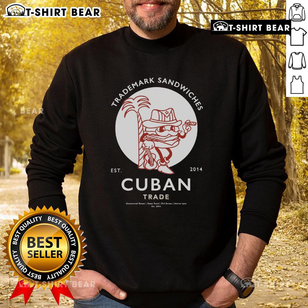 Alt Text: Premium Trademark Cuban Trade sweatshirt established in 2014, featuring a stylish design and comfortable fit.