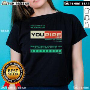 Premium YouPipe Big Brother Is Watching Ladies Tee featuring a stylish design and comfortable fit for casual wear.