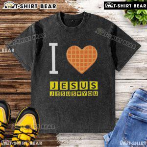 Pretty I Love Jesus Jesus Loves You Waffle House washed t-shirt, featuring vibrant text on a soft, stylish fabric.