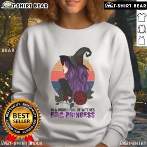 Pretty in a World Full of Witches Be a Princess Halloween Sweatshirt featuring a whimsical design for festive style.