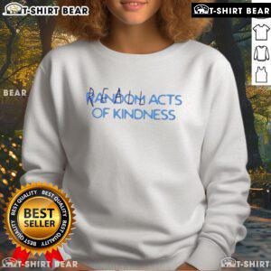 Cozy Pretty Real World Acts of Kindness sweatshirt featuring a stylish design, perfect for spreading positivity and comfort.