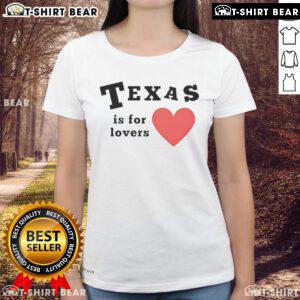 Pretty Texas Is For Lovers ladies tee in vibrant colors, perfect for showing Texas pride and style.