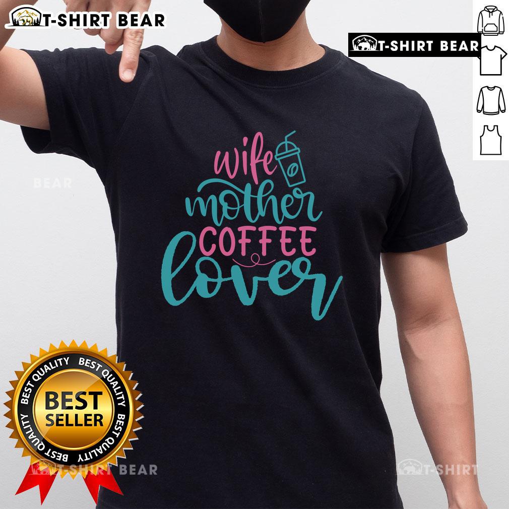 Pretty Wife Mother Coffee Lover T-Shirt featuring a stylish design perfect for coffee enthusiasts and loving moms.