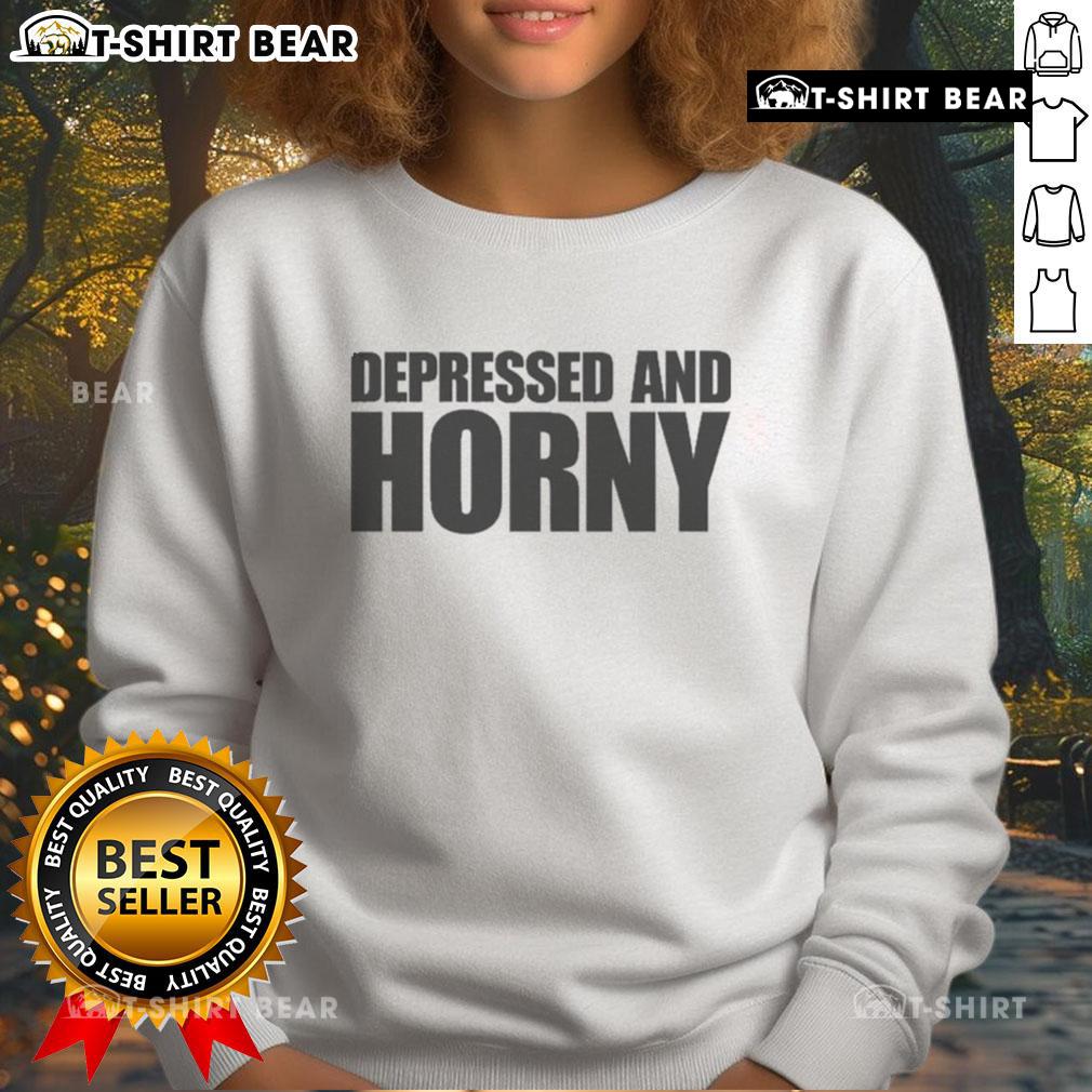 Trendy Top-Depressed-And-Horny-Sweatshirt featuring bold graphic design, perfect for casual wear with a humorous twist.