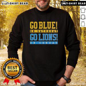 Alt Text: Top Detroit Lions football sweatshirt featuring 'Go Blue on Saturday, Go Lions on Sunday' design.