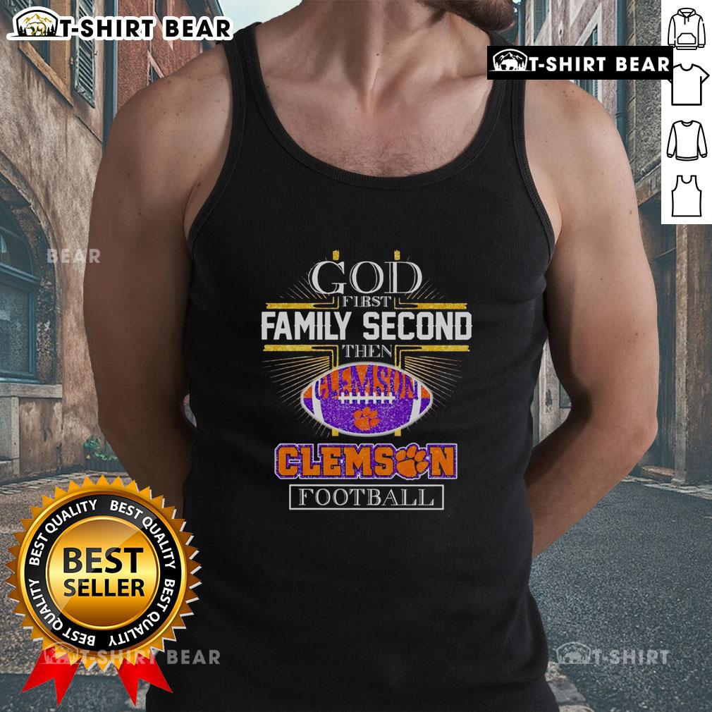 Top God First Family Second Then Clemson Football Tank Top featuring a bold design for dedicated Clemson fans.