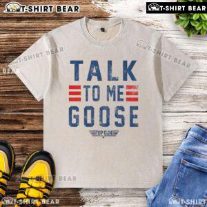 Alt Text: Top Gun Talk To Me Goose washed t-shirt featuring iconic movie quote and vintage design, perfect for fans.