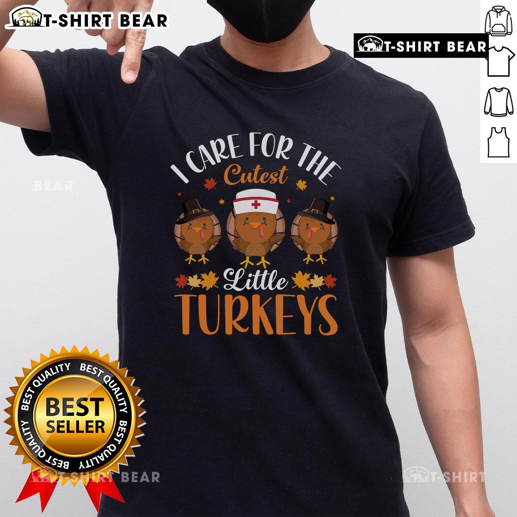 Alt Text: I Care For The Cutest Little Turkeys Thanksgiving T-Shirt featuring adorable turkey graphics for holiday celebrations.
