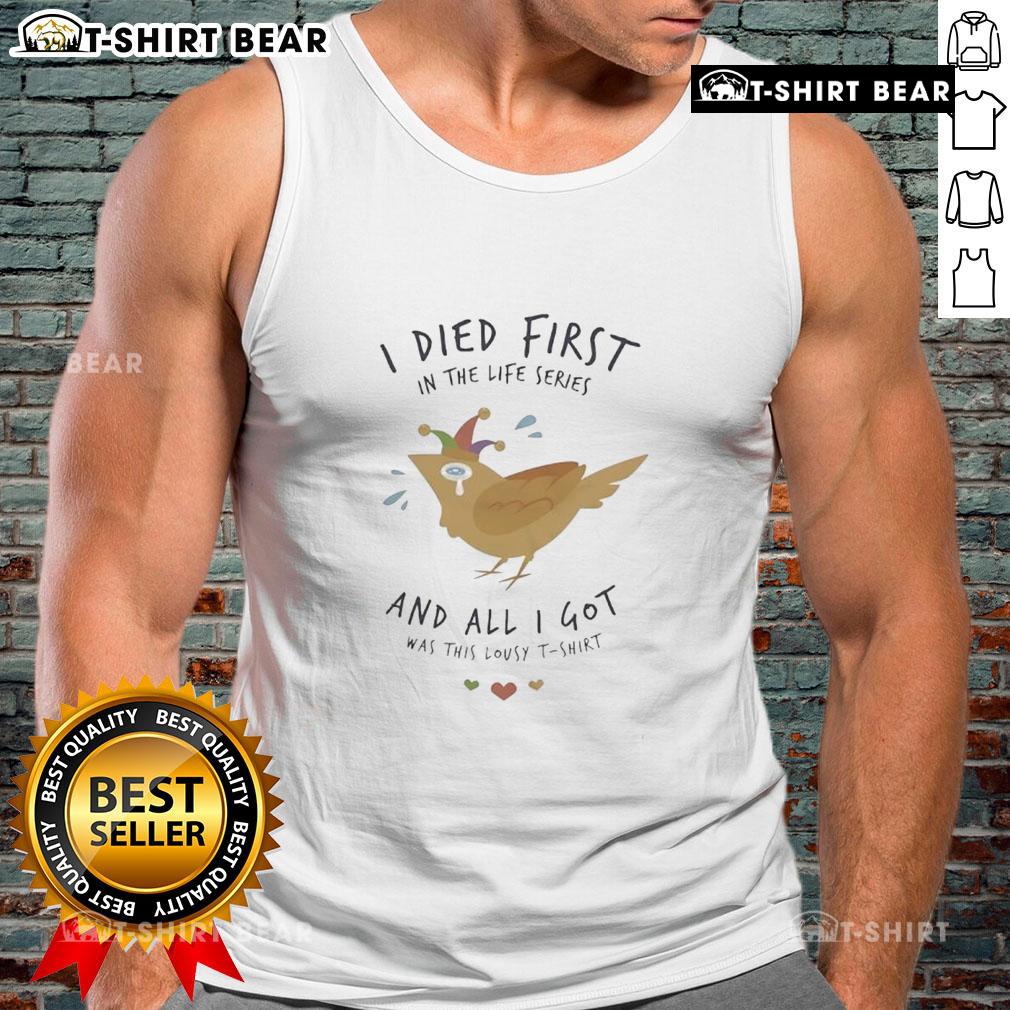 Top I Died First in the Life Series tank top featuring bold graphics and a casual style for fans of the series.