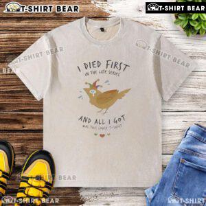Top I Died First In The Life Series T-shirt, showcasing a washed design with humorous text for fans of the show.