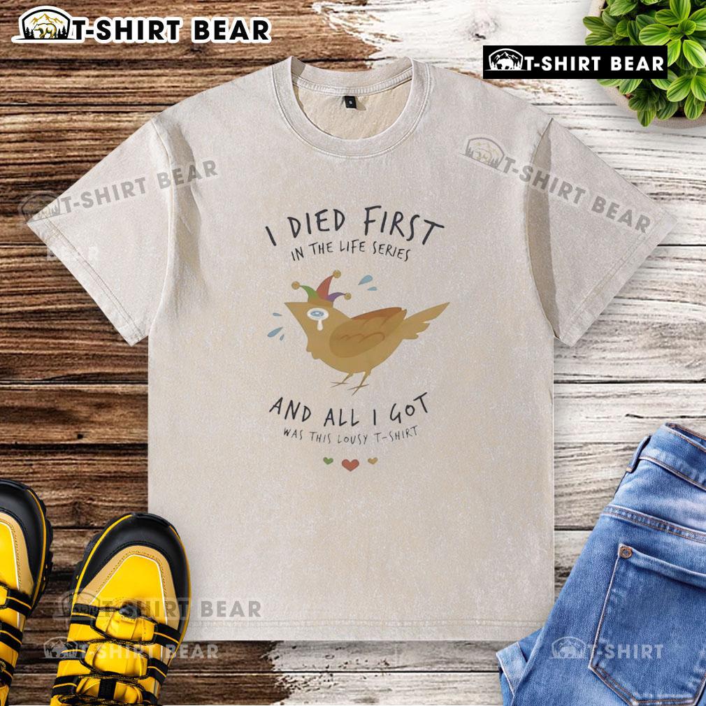 Top I Died First In The Life Series T-shirt, showcasing a washed design with humorous text for fans of the show.