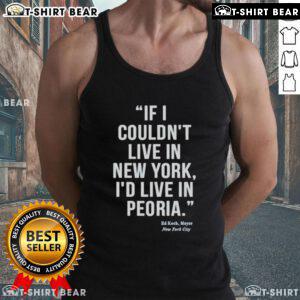 Ed Koch NYC tank top featuring 'If I Couldn't Live in New York, I'd Live in Peoria' quote, perfect for city pride.