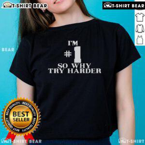 Stylish 'So Why Try Harder' ladies tee in vibrant colors, perfect for casual wear and expressing confidence.