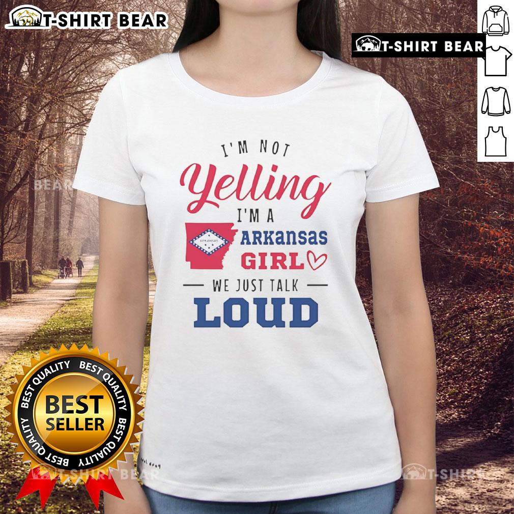 Alt Text: Arkansas girl graphic tee for ladies with 'I'm Not Yelling, I'm Just Talking Loud' slogan.